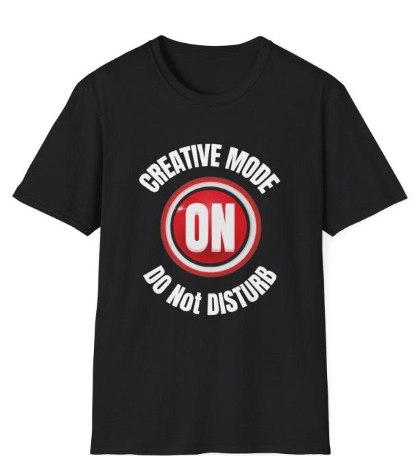 Creative Mode On Shirt, Do Not Disturb Tee, Artist Gift