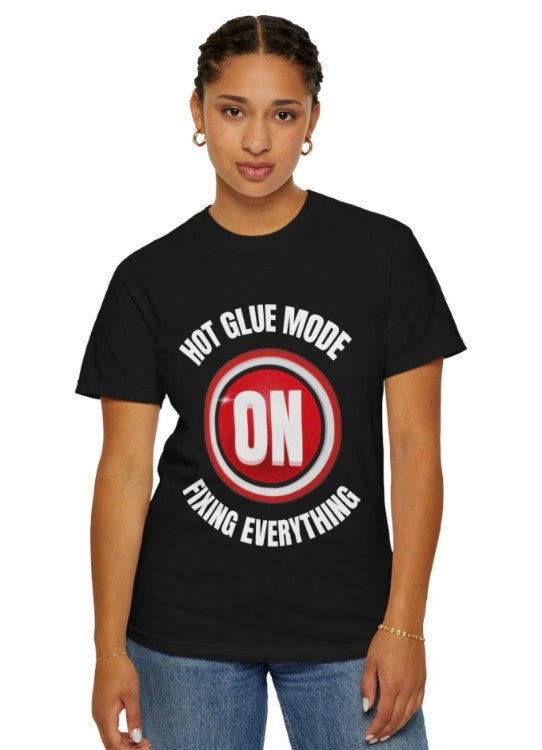 HOT GLUE MODE SHIRT, FUNNY CRAFT Shirt,DIY HUMOR