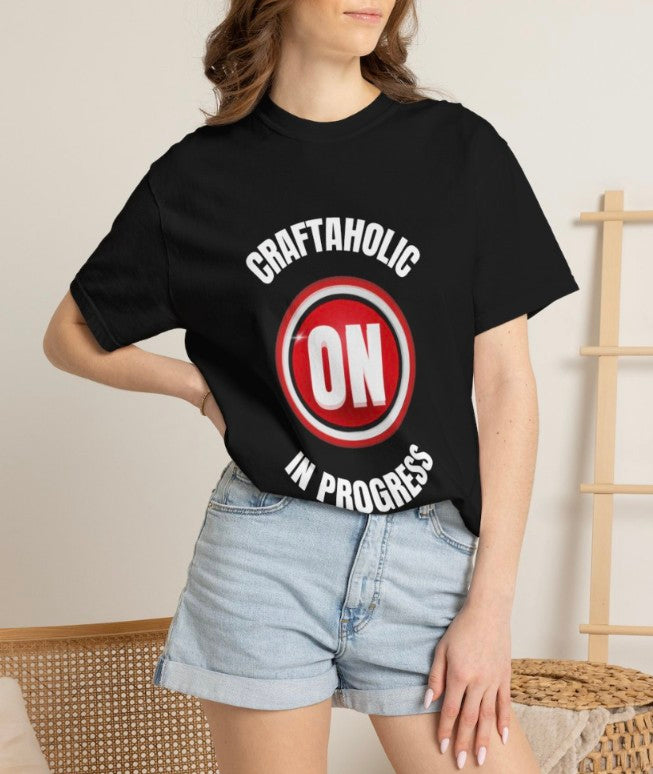 CRAFTAHOLIC MODE ON TEE SHIRT
