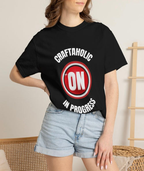 CRAFTAHOLIC MODE ON TEE SHIRT
