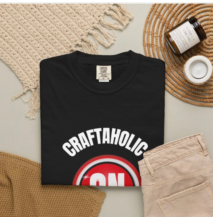 CRAFTAHOLIC MODE ON TEE SHIRT