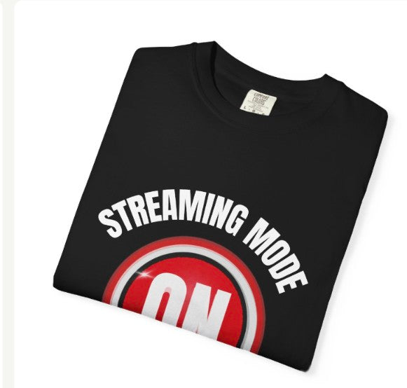 STREAMING MODE ON TEE SHIRT