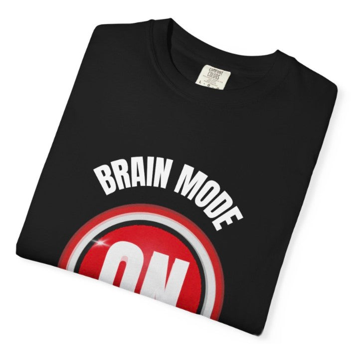 Brain Mode On Tee Shirt, Funny Thinking Quote Tee Shirt