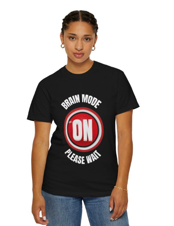 Brain Mode On Tee Shirt, Funny Thinking Quote Tee Shirt