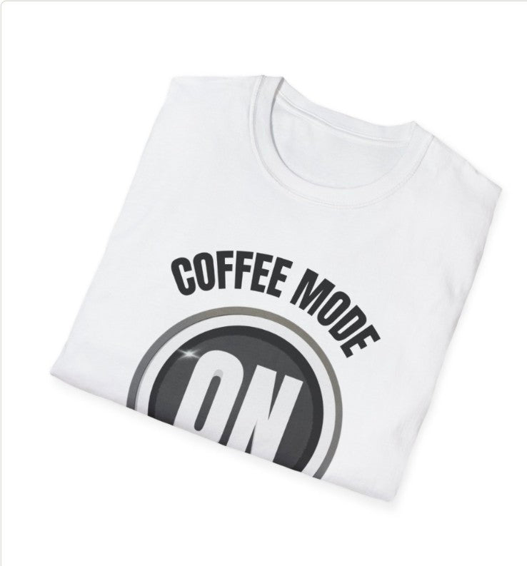 Coffee Mode On Tee Shirt, Coffee Mode Graphic Tee for Coffee Lovers, Soft Style Tee
