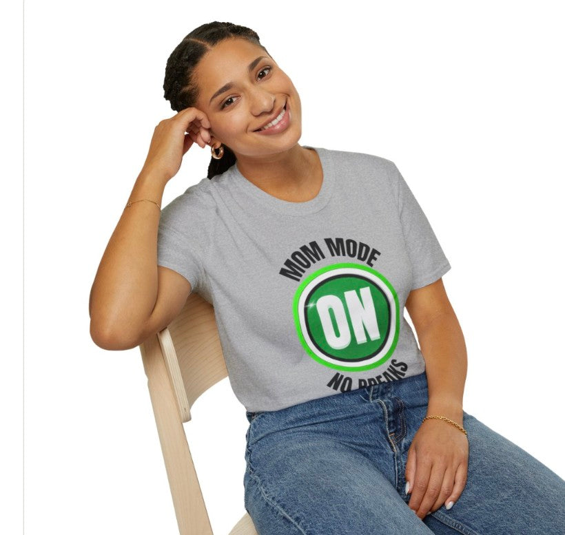 Mom Mode On Tee Shirt, Soft Style Light Weight Mom Life On No Breaks Tee,