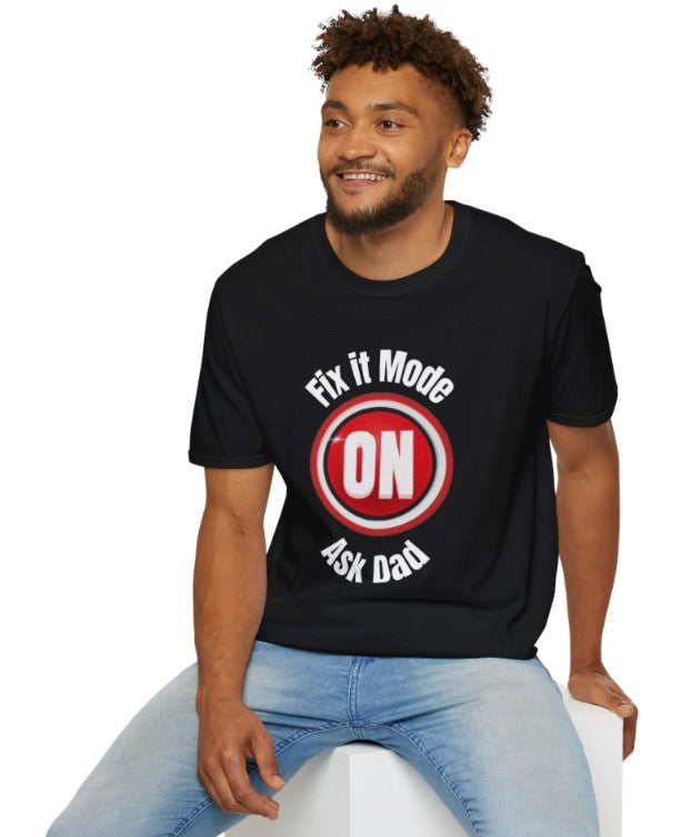 Fix It Mode On , Ask Dad Soft-style Tee