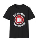Dad Joke Mode On -Prepare Yourself, Soft-style Tee