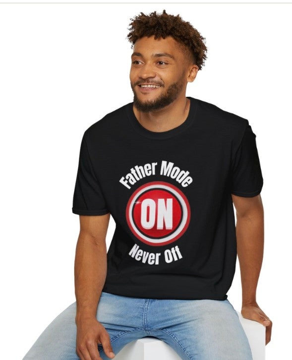 Father Mode On -Never Off , Soft-style Tee