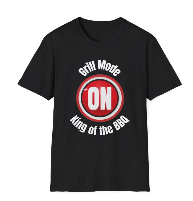 Grill Mode On -King Of the BBQ , Soft-style Tee