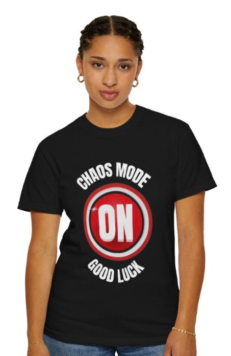 Chaos Mode On Tee Shirt , Funny Good Luck Graphic Tee