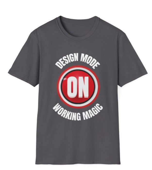 Design Mode On Tee Shirt ,Graphic Unisex for Creators,  Softy Style Tee
